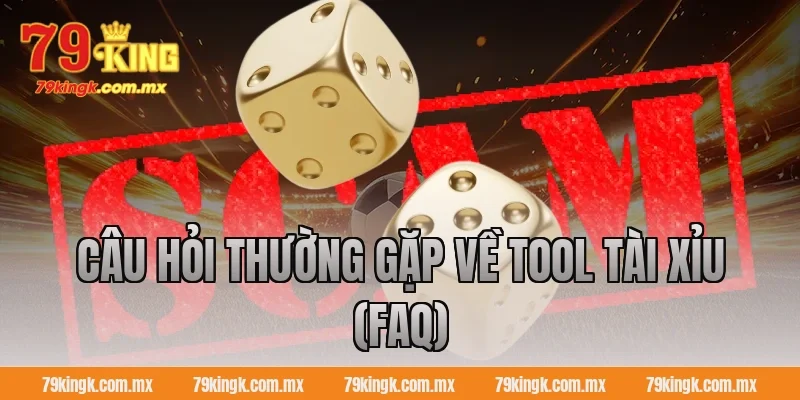 Câu hỏi thường gặp về tool tài xỉu (FAQ)