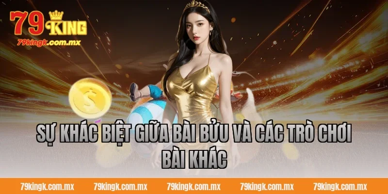 Sự khác biệt giữa bài bửu và các trò chơi bài khác